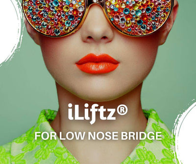 Use Patented iLiftz® For Low Nose Bridge